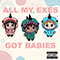 All My Exes Got Babies (Single) - SadZilla