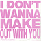 I Don't Wanna Make Out With You (Single)