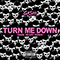 Turn Me Down (Dark Heart Remix)