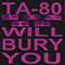 Will Bury You - TA-80
