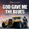 God Gave Me The Blues - Pontus J. Back