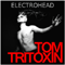 Electrohead - Tom Tritoxin
