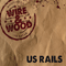 Wire & Wood - US Rails