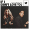If I Didn't Love You (Single)