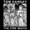 The Fire Waits - Tom Hannay