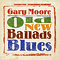 Old New Ballads Blues - Gary Moore (Moore, Gary / Robert William Gary Moore / The Gary Moore Band)