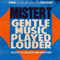 Gentle Music Played Louder - Mister T (Dimitris Tentinis)