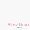 Slow Burn (Single)