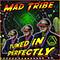 Tuned In Perfectly - Mad Tribe