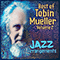 Best of Tobin Mueller, Vol. 2: Jazz Arrangements (Remastered 2023) - Tobin Mueller (Mueller, Tobin, Tobin James Mueller)