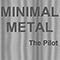 Minimal Metal - The Pilot - Henry (NLD)