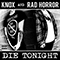 Die Tonight - Rad Horror