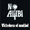 Wickedness Of Mankind - No Alibi
