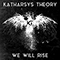 We Will Rise - Katharsys Theory