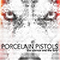The Silence and the Fury - Porcelain Pistols