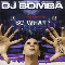 So What - DJ Bomba