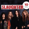 10 Great Songs - Slaughter (USA)