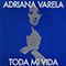 Toda Mi Vida - Adriana Varela (Varela, Adriana)