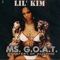 Ms. G.O.A.T. - Greatest Of All Time - Lil Kim (Lil' Kim / Lil’ Kim / Kimberly Denise Jones / Queen Bee)