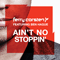 Ain't No Stoppin' (EP) - Ferry Corsten (Corsten, Ferry / System F / Gouryella / Bypass (FRA))