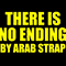 There Is No Ending (Single) - Arab Strap