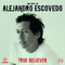 True Believer (Best Of) (CD 1) - Alejandro Escovedo (Escovedo, Alejandro)