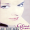 Be The Man CDS (Japanese Tie Box) - Celine Dion (Dion, Celine Marie Claudette / Céline Dion)