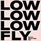 Fly (King Britt's Fhloston Paradigm Remix) (Single) - Low