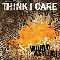 World Asylum - Think I Care