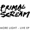 More Light - Live (Amazon Exclusive EP) - Primal Scream (GBR)