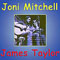 James Taylor & Joni Mitchell - Live At Royal Albert Hall - Joni Mitchell (Roberta Joan Anderson)