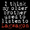I Think My Older Brother Used To Listen To Lagwagon - Lagwagon