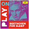 Play On: Beethoven For Sleep (CD 1) - Beethoven, Ludwig (Ludwig Van Beethoven)