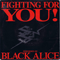 Fighting for You! (7'' Single) - Black Alice (AUS)