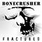 Fractured (CD 1: Followers Of A Brutal Calling, 2000) - Bonecrusher