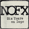 Six Years On Dope (Single) - NoFX