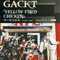 Yellow Fried Chikenz (CD 1) - GACKT (Gackt M.S. Camui / Gakuto Oshiro / 大城 ガクト / Ōshiro Gakuto)
