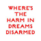 Where's The Harm In Dreams Disarmed - Cut City