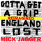 Gotta Get A Grip / England Lost - Mick Jagger (Jagger, Mick / Sir Michael Philip Jagger KBE)