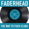 The Way To Fuck Clubs (Remixes - EP) - Faderhead (Sami Mark Yahya)