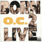 Born 2 Live - O.C. (Omar Credle,  O-C, O-Cee, O. C., O. Cee, O.C, O.C. Of D.I.T.C., OC, Ocee )
