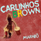 Marabo - Carlinhos Brown (Brown, Carlinhos / Antonio Carlos Santos de Freitas)