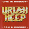 Live In Moscow '87 (Remastered) - Uriah Heep