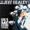 Get Me Some - Jeff Healey Band (Healey, Jeff)