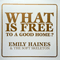 What Is Free To A Good Home? (EP) - Emily Haines & The Soft Skeleton (Haines, Emily)
