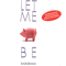 Let Me Be (Single)