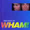 The Best Of Wham! (If You Were There...) [Remastered] - Wham! (George Michael & Andrew Ridgeley)