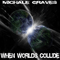 When Worlds Collide - Michael Emmanuel (Emmanuel, Michael / Michael Emanuel / Michale Graves)