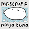 Ninja Tuna-Mr. Scruff