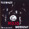Teenage Mojo Workout-5.6.7.8's (The 5.6.7.8's)